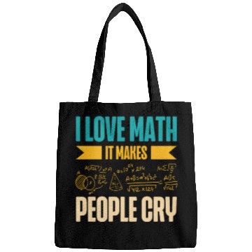 Discover I Love Math It Makes People Cry Math Teacher Bags