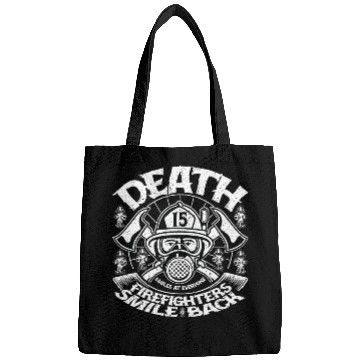 Discover Death Smiles At Everyone Firefighters Smile Back Bags