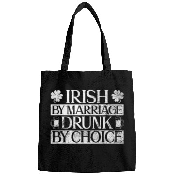 Discover Irish By Marriage Drunk By Choice - St Patricks Bags