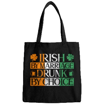 Discover Irish By Marriage Drunk By Choice - St Patricks Bags