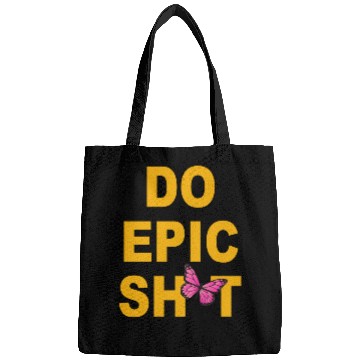 Discover Funny sayings - DO EPIC SHIT Bags