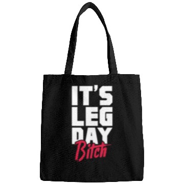Discover It's Leg Day Bitch, Bodybuilding Bags
