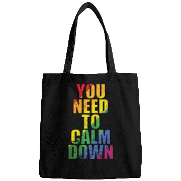 Discover You need to calm down LGBT Rainbow Bags