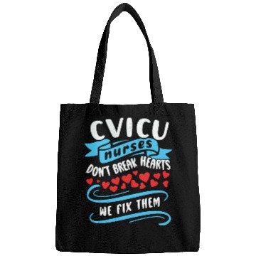 Discover CVICU Nurses Don’t Break Hearts We Fix Them Bags