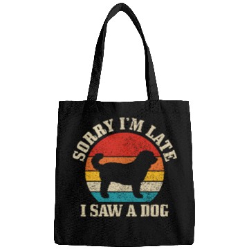 Discover Sorry I'm Late I Saw A Dog Funny Vintage Dog Lover Bags