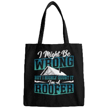 Discover I Might Be Wrong But I Highly Doubt It I'm A Bags