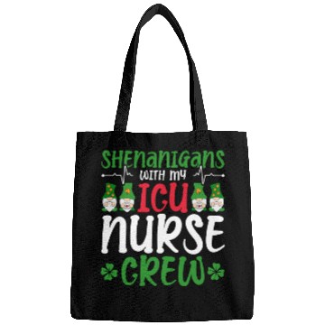 Discover Shenanigans With My ICU Nurse Crew Saint Bags