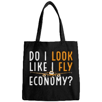 Discover Do I Look Like I Fly Economy First Class Frequent Bags