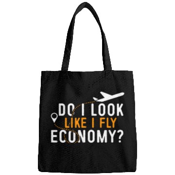 Discover Do I Look Like I Fly Economy First Class Frequent Bags