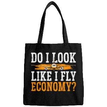 Discover Do I Look Like I Fly Economy First Class Frequent Bags