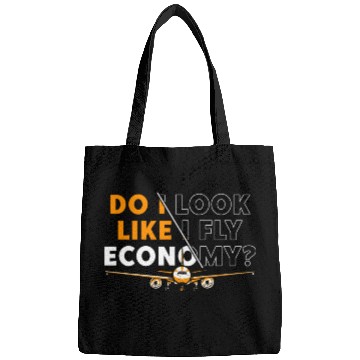 Discover Do I Look Like I Fly Economy First Class Frequent Bags