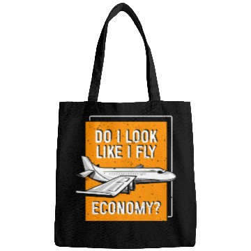 Discover Do I Look Like I Fly Economy First Class Frequent Bags