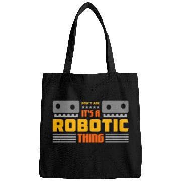 Discover Robotics It's Robotic Thing Automation Engineering Bags