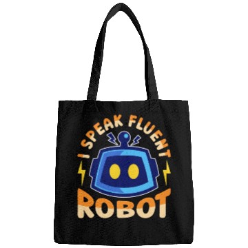 Discover Robotics I Speak Fluent Cyborg Robotics Engineer Bags