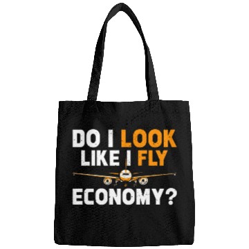 Discover Do I Look Like I Fly Economy First Class Frequent Bags