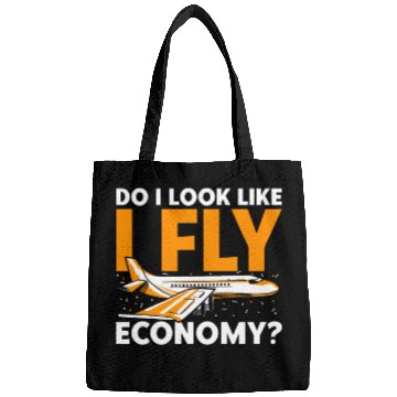 Discover Do I Look Like I Fly Economy First Class Frequent Bags