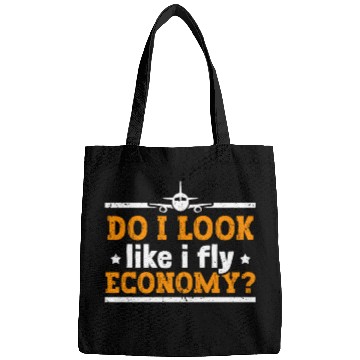 Discover Do I Look Like I Fly Economy First Class Frequent Bags