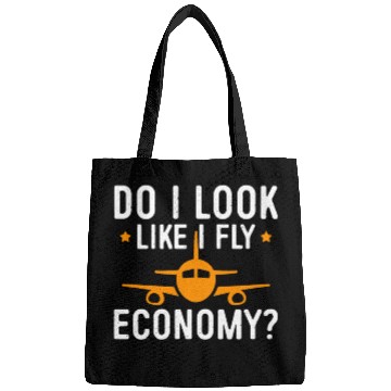 Discover Do I Look Like I Fly Economy First Class Frequent Bags