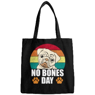 Discover No Bones Day Pug Funny Bags