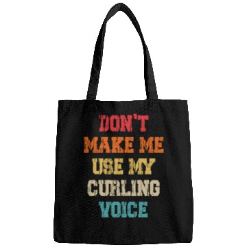 Discover Don't Make Me Use My Curling Voice Bags