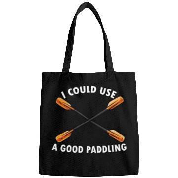 Discover I Could Use A Good Paddling Kayak Paddling Canoe Bags