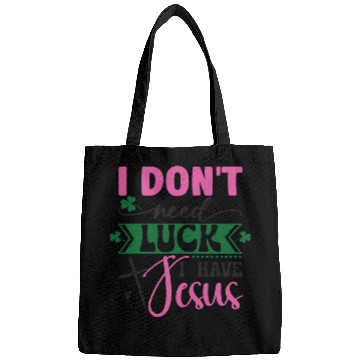 Discover I Don't Need Luck I Have Jesus Bags