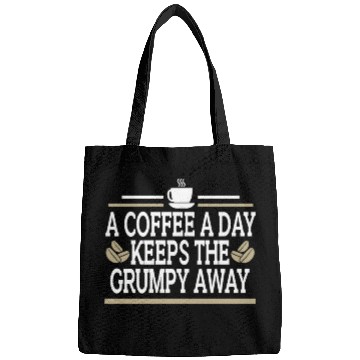 Discover Coffee A Day Keeps Grumpy Away Funny Coffee Lover Bags