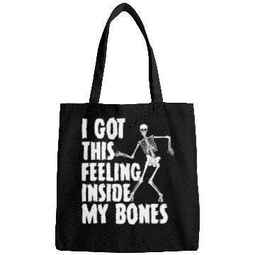 Discover I Got This Feeling Inside My Bones Funny Halloween Bags