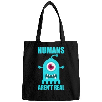 Discover Humans Arent Real Alien Bags