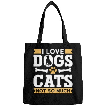 Discover I Love Dogs Cats Not So Much Dog Lover Puppy Bags