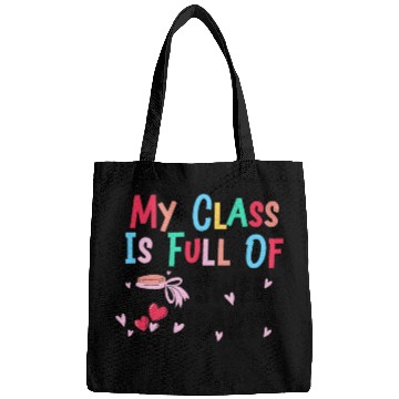 Discover My Class Is Full Of Sweethearts Bags