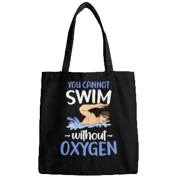 Discover You Cannot Swim Without Oxygen Freestyle Swimming Bags