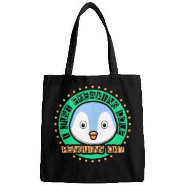 Discover I Just Freaking Love Penguins Ok Animal Penguin Bags