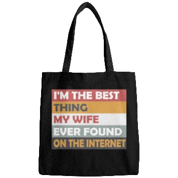 Discover i'm the best thing my wife ever Bags