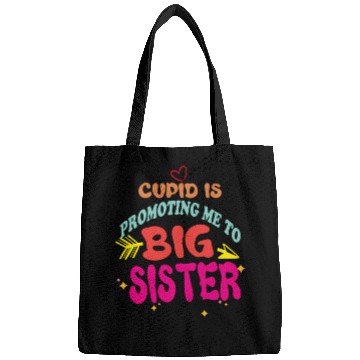 Discover cupid is promoting me to big Sister Funny valentin Bags