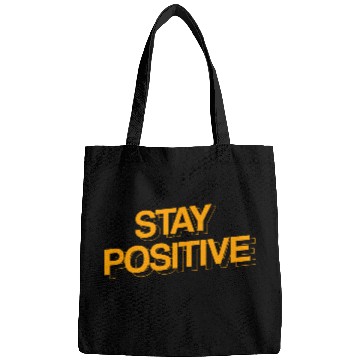 Discover STAY POSITIVE Bags