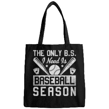 Discover The Only BS I Need Is Baseball Season Game Day Bags