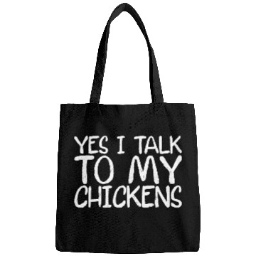 Discover Yes, I Talk To My Chickens Bags