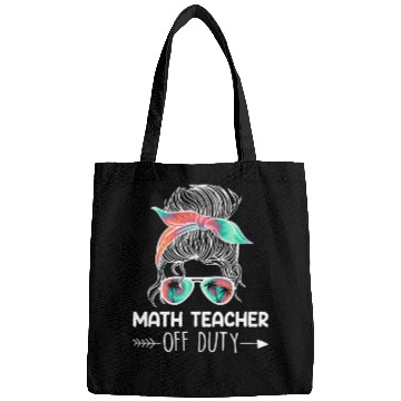 Discover Teacher off duty teacher vacation math teacher Bags