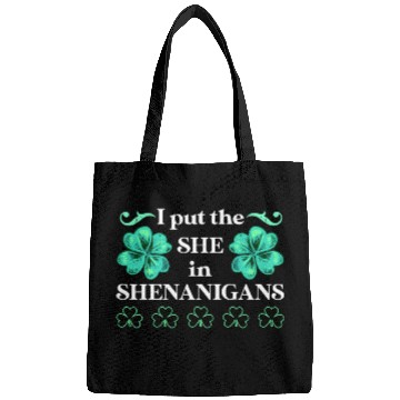 Discover I put the She in Shenanigans St Patrick's Day Bags