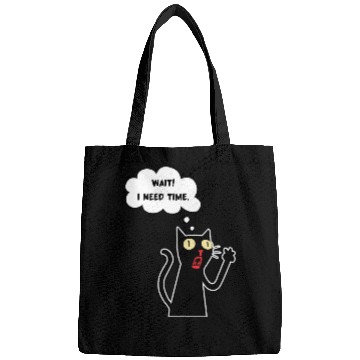 Discover Funny cat lover - Wait! I need time. - white line Bags