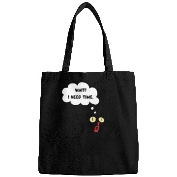 Discover Funny cat lover - Wait! I need time. - black outli Bags