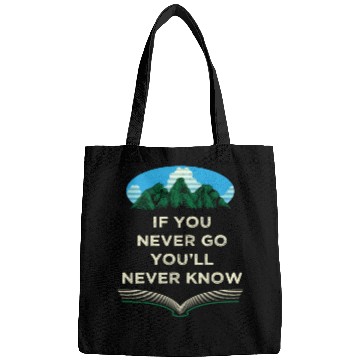 Discover If You Never Go Youll Never Know Camping Wildlife Bags