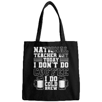 Discover National Teacher Day Today I Don't Do Coffee I Do Bags