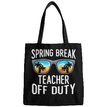 Discover Spring break teacher off duty vacation teacher Bags