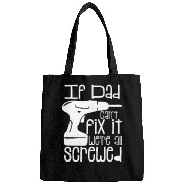 Discover Fathers Day If Dad Cant Fix It Bags