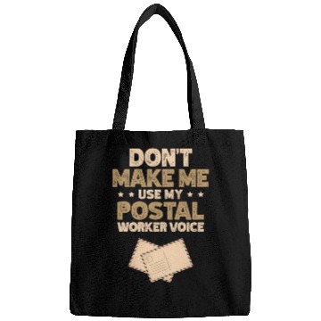 Discover Don't Make Me Use My Postal Worker Voice Mailman Bags