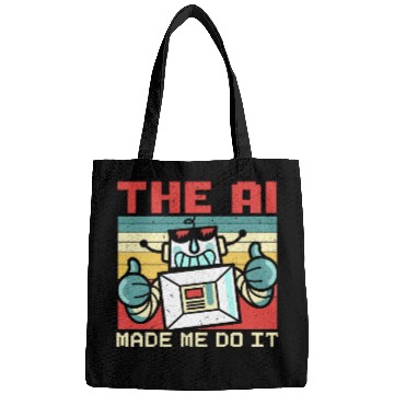 Discover The AI Made Me Do It Artificial Intelligence Bags