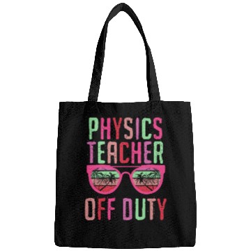 Discover Vacation physics teacher off duty physics teacher Bags