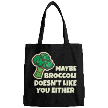 Discover Funny Vegan Gift Maybe Broccoli Doesn t Like You E Bags